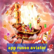 app russo aviator